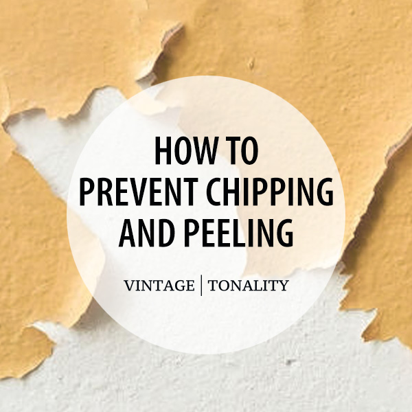 Prevent Chalk Paint Chipping and Peeling