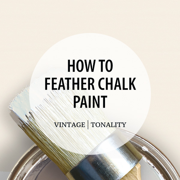 How to Master Feathering Chalk Paint