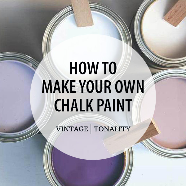 How to: Make Your Own Chalk Paint