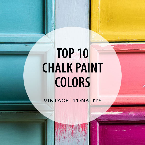 Top 10 Chalk Paint Colors