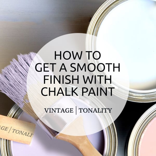 DIY How To Get A Smooth Finish With Chalk Paint by Vintage Tonality